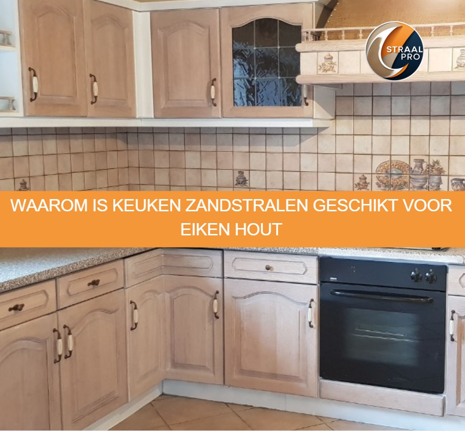 Waarom is keuken zandstralen geschikt voor eiken hout
