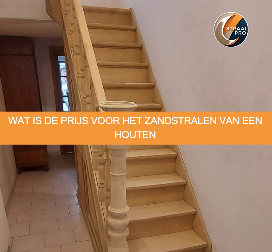Wat is de prijs voor het zandstralen van een houten trap