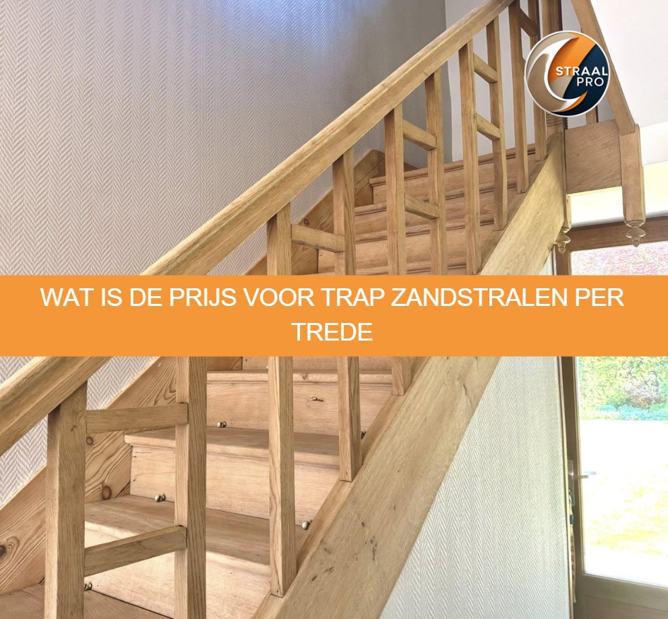 Wat is de prijs voor trap zandstralen per trede