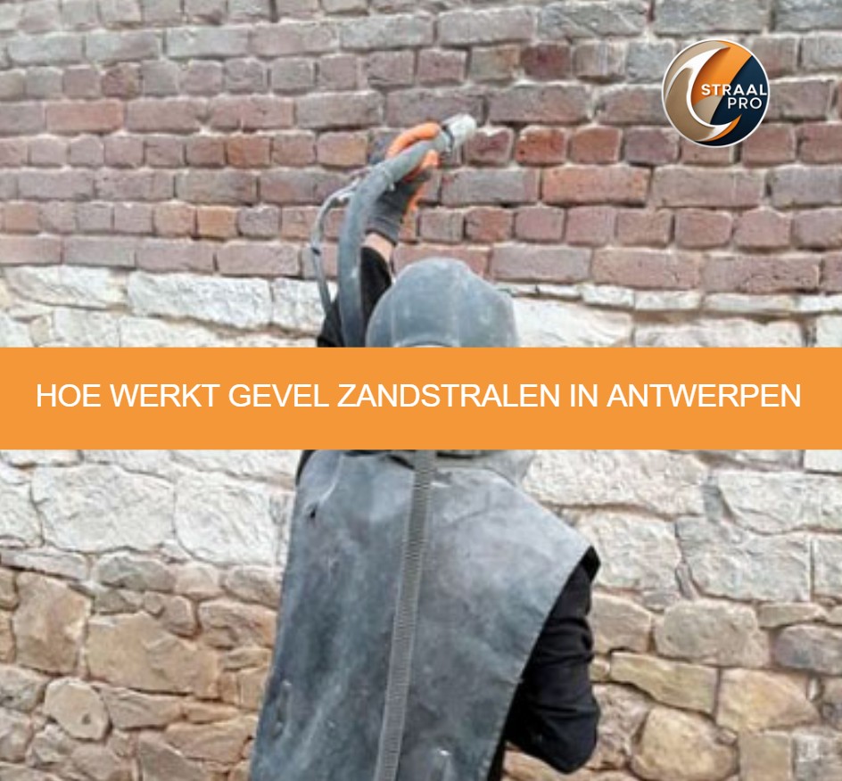 Hoe werkt gevel zandstralen in Antwerpen