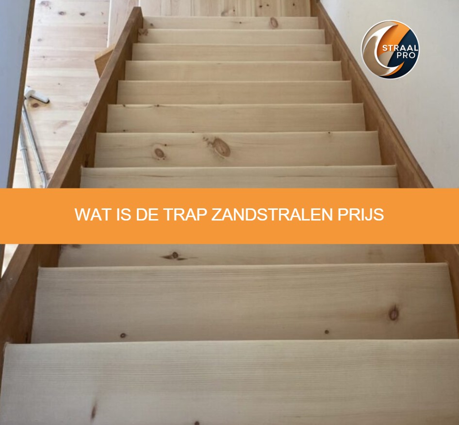 Wat is de trap zandstralen prijs